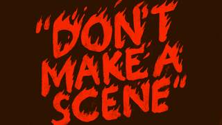 Don't Make a Scene